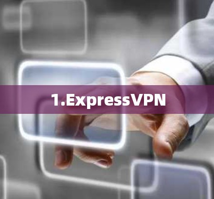1.ExpressVPN