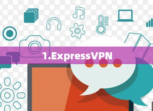 1.ExpressVPN