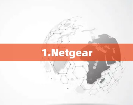 1.Netgear