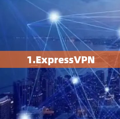 1.ExpressVPN